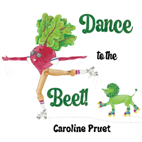 Pegasus Elliot Mackenzie Publishers Dance to the Beet! (häftad, eng)