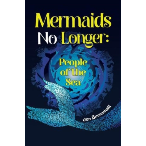 Pegasus Elliot Mackenzie Publishers Mermaids No Longer: People of the Sea (häftad, eng)