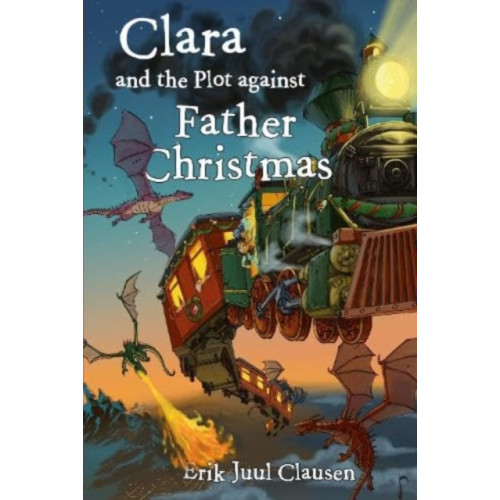 Pegasus Elliot Mackenzie Publishers Clara and the plot against Father Christmas (häftad, eng)