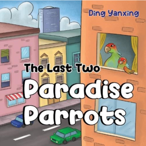 Pegasus Elliot Mackenzie Publishers The Last Two Paradise Parrots (häftad, eng)