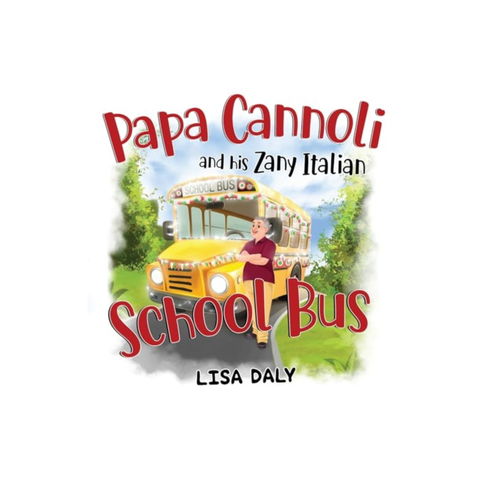 Produktbild för Papa Cannoli and his Zany Italian School Bus (häftad, eng)