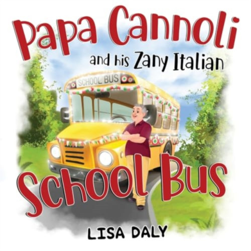 Pegasus Elliot Mackenzie Publishers Papa Cannoli and his Zany Italian School Bus (häftad, eng)