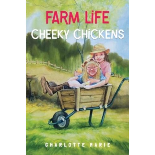 Pegasus Elliot Mackenzie Publishers Farm life - Cheeky chickens (häftad, eng)