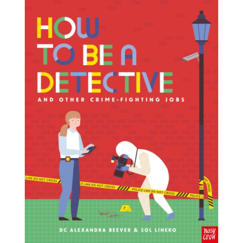Nosy Crow Ltd How to be a Detective and Other Crime-Fighting Jobs (häftad, eng)