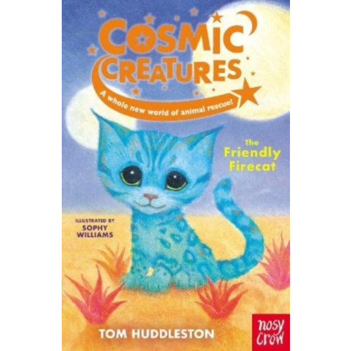 Nosy Crow Ltd Cosmic Creatures: The Friendly Firecat (häftad, eng)