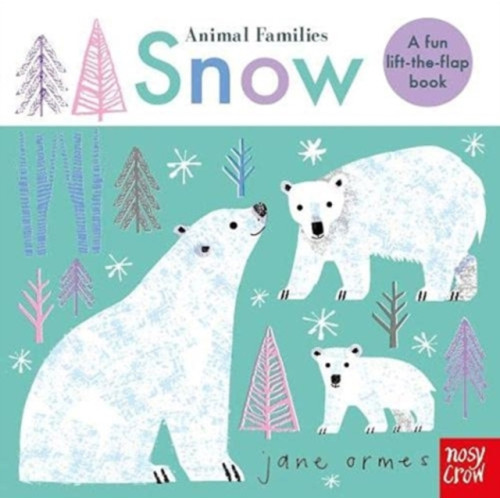 Nosy Crow Ltd Animal Families: Snow (bok, board book, eng)