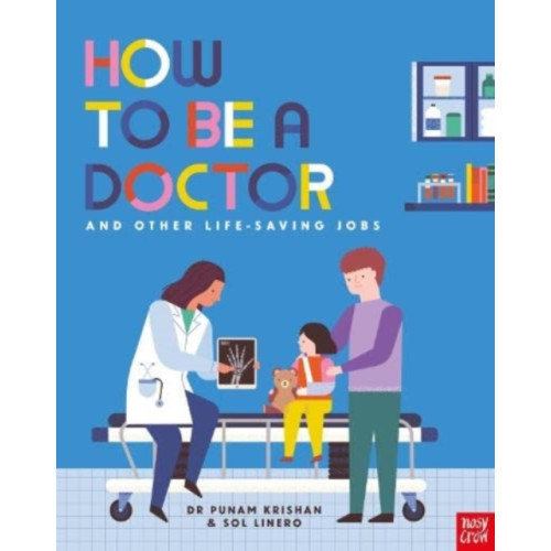 Nosy Crow Ltd How to Be a Doctor and Other Life-Saving Jobs (häftad, eng)