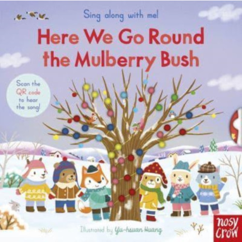 Nosy Crow Ltd Sing Along With Me! Here We Go Round the Mulberry Bush (bok, board book, eng)