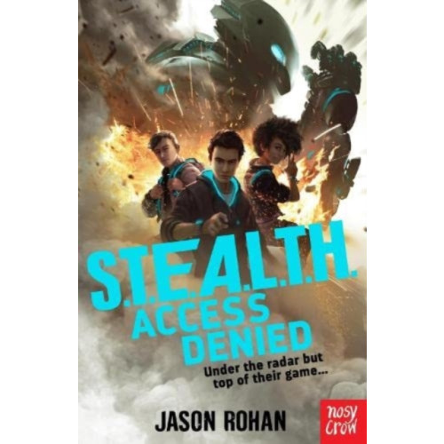 Nosy Crow Ltd S.T.E.A.L.T.H.: Access Denied (häftad, eng)