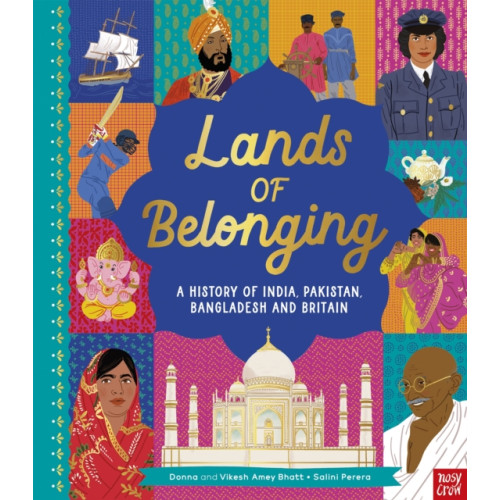 Nosy Crow Ltd Lands of Belonging: A History of India, Pakistan, Bangladesh and Britain (inbunden, eng)