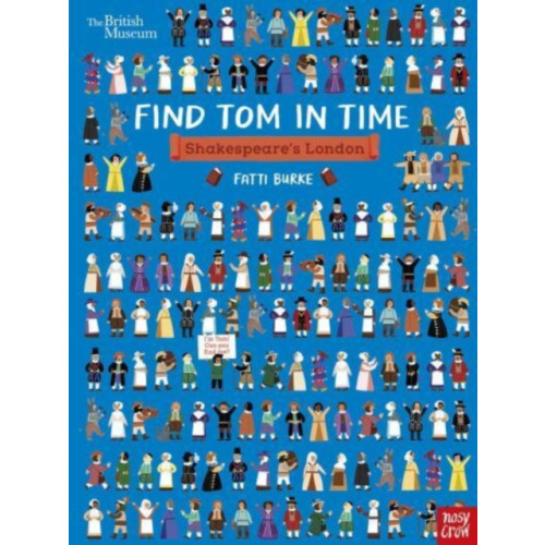 Nosy Crow Ltd British Museum: Find Tom in Time: Shakespeare's London (häftad, eng)