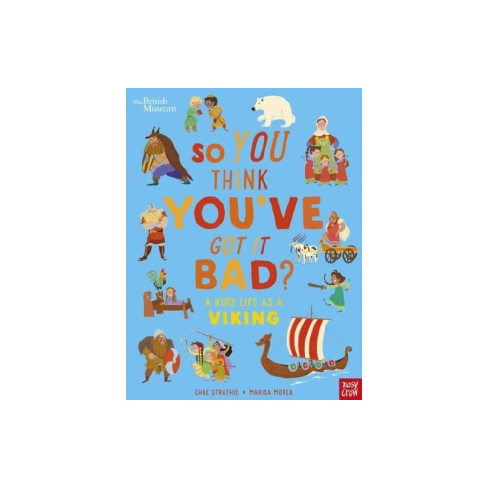 Produktbild för British Museum: So You Think You've Got It Bad? A Kid's Life as a Viking (häftad, eng)