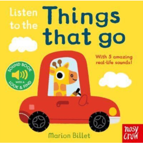 Nosy Crow Ltd Listen to the Things That Go (bok, board book, eng)