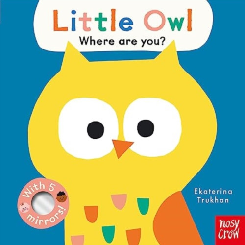 Nosy Crow Ltd Baby Faces: Little Owl, Where Are You? (bok, board book, eng)