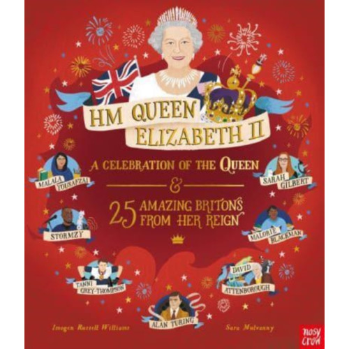 Nosy Crow Ltd HM Queen Elizabeth II: A Celebration of the Queen and 25 Amazing Britons from Her Reign (häftad, eng)