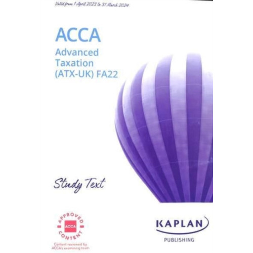 Kaplan Publishing ADVANCED TAXATION (ATX) (FA22) - STUDY TEXT (häftad, eng)