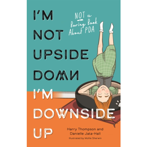 Jessica kingsley publishers I'm Not Upside Down, I'm Downside Up (häftad, eng)