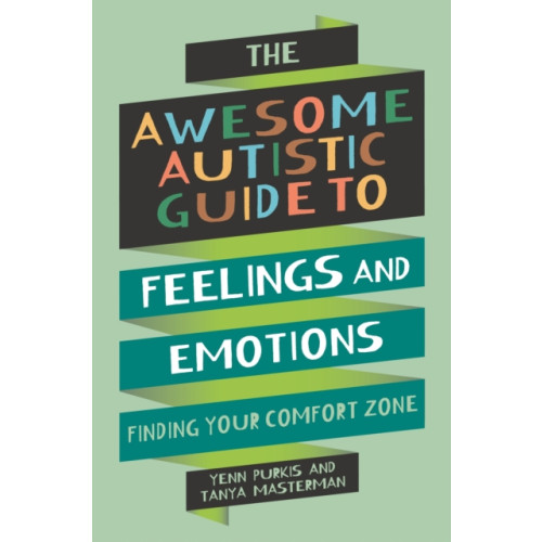 Jessica kingsley publishers The Awesome Autistic Guide to Feelings and Emotions (häftad, eng)