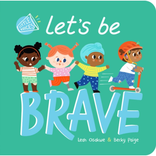 Little Tiger Press Group Let's Be Brave (bok, board book, eng)