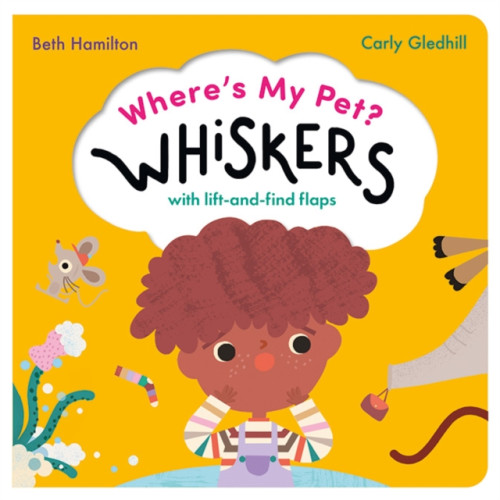 Little Tiger Press Group Where's My Pet? Whiskers (bok, board book, eng)