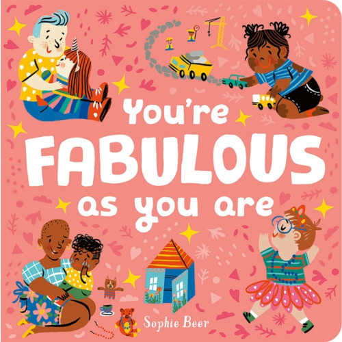 Little Tiger Press Group You're Fabulous As You Are (bok, board book, eng)