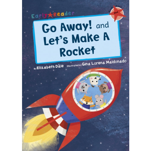 Maverick Arts Publishing Go Away! and Let's Make a Rocket (häftad, eng)