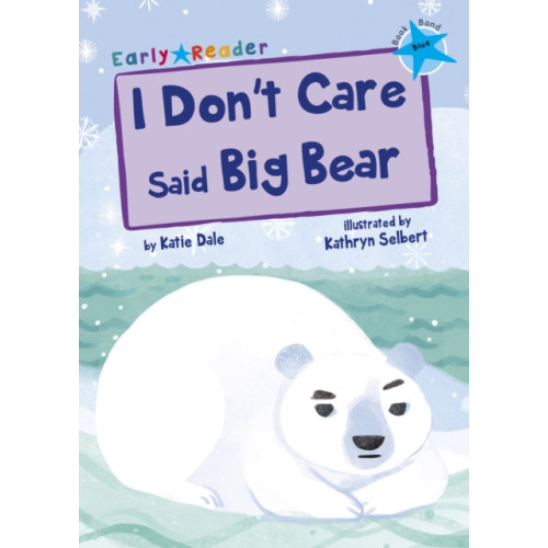 Maverick Arts Publishing I Don't Care Said Big Bear (häftad, eng)