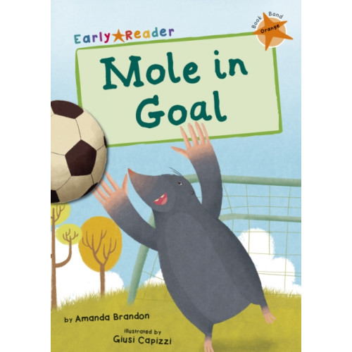 Maverick Arts Publishing Mole in Goal (häftad, eng)