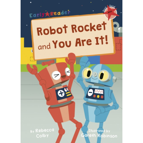 Maverick Arts Publishing Robot Rocket and You Are It! (häftad, eng)