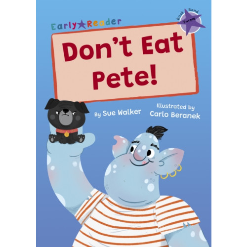 Maverick Arts Publishing Don't Eat Pete! (häftad, eng)