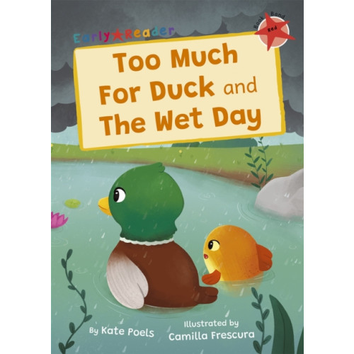 Maverick Arts Publishing Too Much For Duck and The Wet Day (häftad, eng)