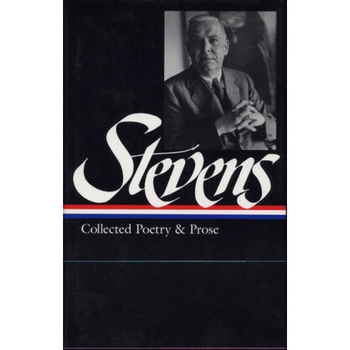 The Library of America Wallace Stevens: Collected Poetry & Prose (LOA #96) (inbunden, eng)