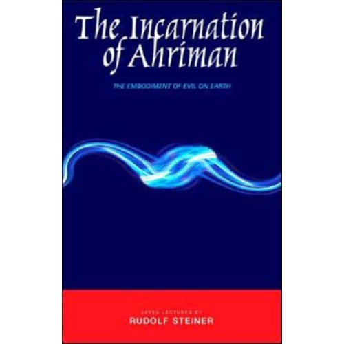 Rudolf Steiner Press The Incarnation of Ahriman (häftad, eng)
