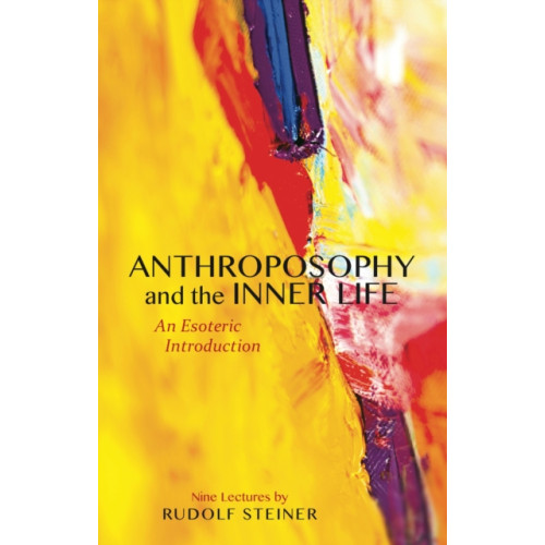 Rudolf Steiner Press Anthroposophy and the Inner Life (häftad, eng)