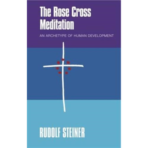 Rudolf Steiner Press THE Rose Cross Meditation (häftad, eng)