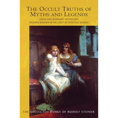 Rudolf Steiner Press The The Occult Truths of Myths and Legends (häftad, eng)