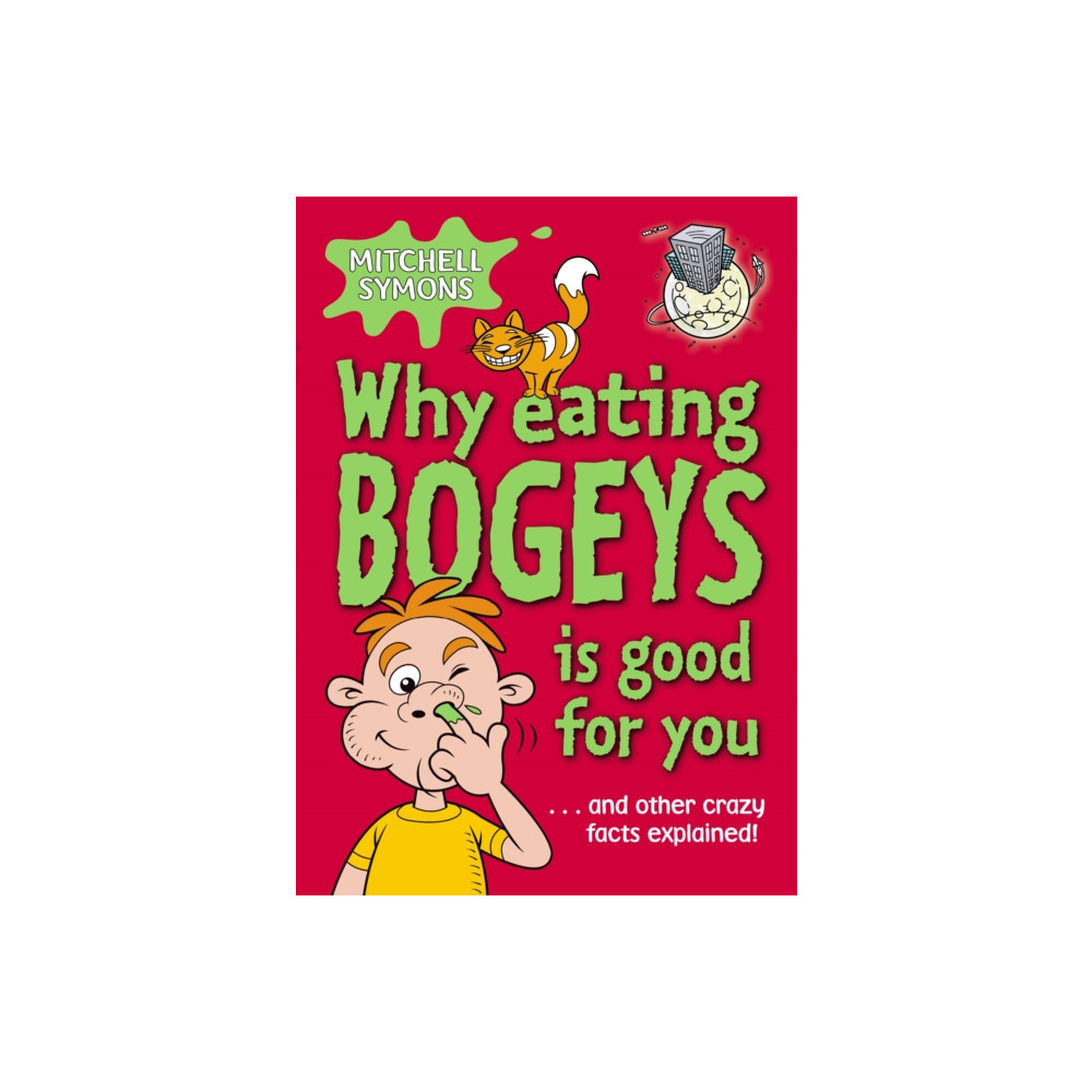 Produktbild för Why Eating Bogeys is Good for You (häftad, eng)