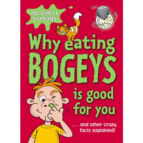 Penguin Random House Children's UK Why Eating Bogeys is Good for You (häftad, eng)