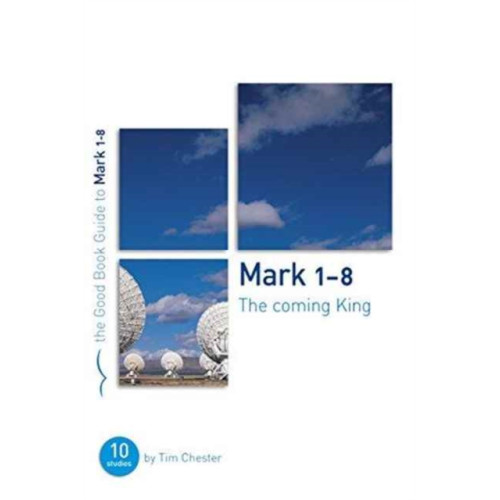 The Good Book Company Mark 1-8: The Coming King (häftad, eng)