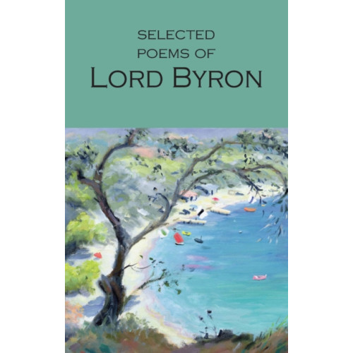 Wordsworth Editions Ltd Selected Poems of Lord Byron (häftad, eng)