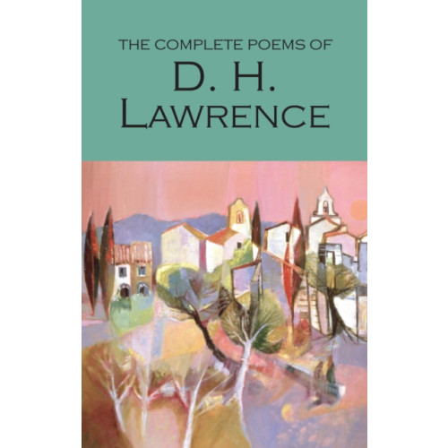 Wordsworth Editions Ltd The Complete Poems of D.H. Lawrence (häftad, eng)