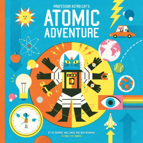 Flying Eye Books Professor Astro Cat's Atomic Adventure (inbunden, eng)