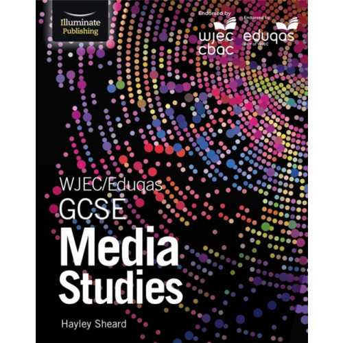 Illuminate Publishing WJEC/Eduqas GCSE Media Studies: Student Book (häftad, eng)