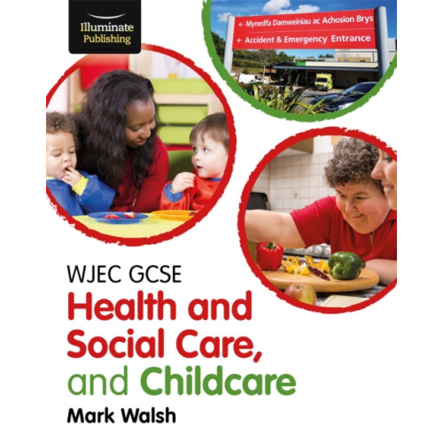 Illuminate Publishing WJEC GCSE Health and Social Care, and Childcare (häftad, eng)