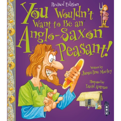 Bonnier Books Ltd You Wouldn't Want To Be An Anglo-Saxon Peasant! (häftad, eng)