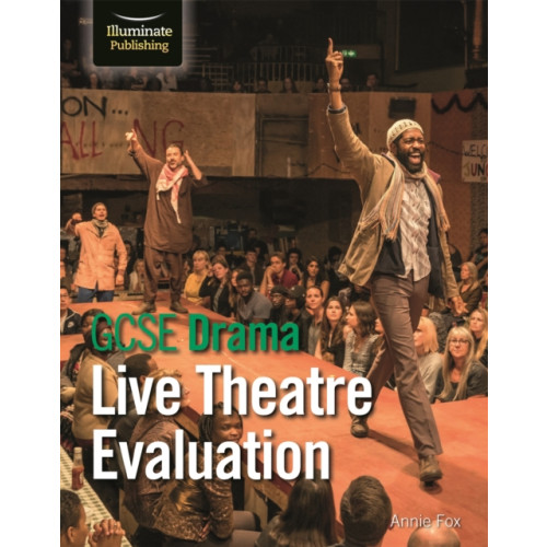 Illuminate Publishing GCSE Drama: Live Theatre Evaluation (häftad, eng)