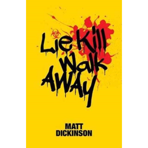 Vertebrate Publishing Ltd Lie Kill Walk Away (häftad, eng)