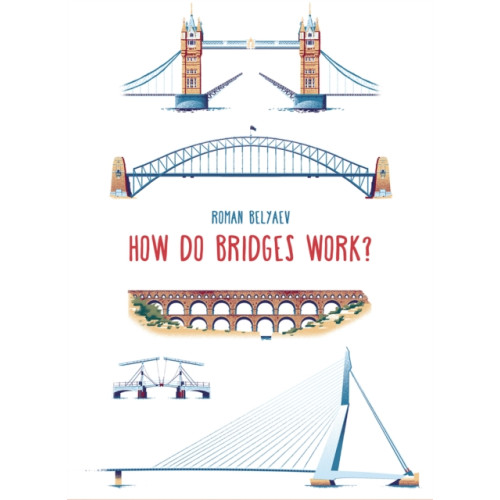 b small publishing limited How Do Bridges Work? (inbunden, eng)