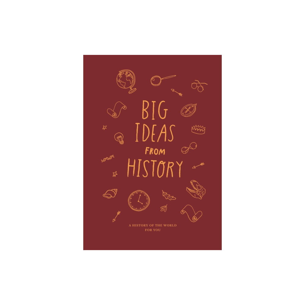 Produktbild för Big Ideas from History: a history of the world for You (inbunden, eng)