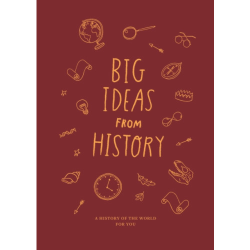 The School of Life Press Big Ideas from History: a history of the world for You (inbunden, eng)